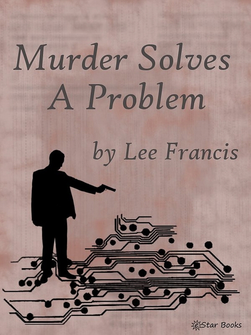 Title details for Murder Solves a Problem by Lee Francis - Available